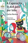 Cover: A Caperucita le dan gato por lobo - Ediciones SM