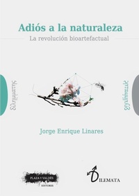 Bild: Adiós a la naturaleza : la revolución bioartefactual - Plaza y Valdés España