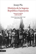 Cover: Hist&ograve;ria de la Segona Rep&uacute;blica espanyola, 1929-abril 1933 : manuscrit original catal&agrave; inacabat - Destino CAT