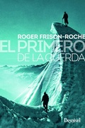 Cover: El primero de la cuerda - Ediciones Desnivel, S. L