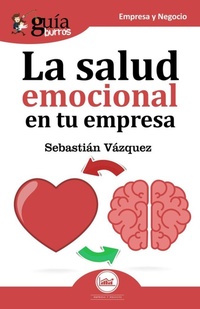 Abbildung von: Guíaburros, la salud emocional en tu empresa : todo lo que debes saber sobre salud emocional - Editatum