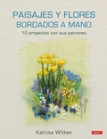 Cover: Paisajes y flores bordados a mano : 10 proyectos con sus patrones - Editorial El Drac, S.L.