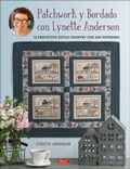 Cover: Patchwork y bordado con Lynette Anderson : 13 proyectos estilo country con sus patrones - Editorial El Drac, S.L.