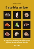 Cover: El arca de las tres llaves : las colecciones de moluscos y otros invertebrados del Museo Nacional de Ciencias Naturales - Doce Calles