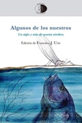 Cover: Algunos de los nuestros : un siglo y m&aacute;s de poes&iacute;a n&oacute;rdica - Libros del Innombrable