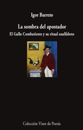 Cover: La sombra del apostador : el Gallo Combatiente y su ritual analfabeto - Visor libros, S.L.