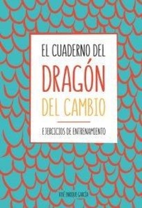 Abbildung von: El cuaderno del dragón del cambio : ejercicios de entrenamiento - Npq Editores