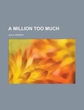 Cover: A Million Too Much - Rarebooksclub.com