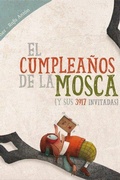 Cover: El cumplea&ntilde;os de la mosca : y sus 3917 invitadas - La Guarida Ediciones