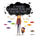 Cover: A voltes la mare t&eacute; el cap ple de trons - Edicions Bromera, S.L.