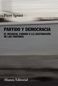 Cover: Partido y democracia : el desigual camino a la legitimaci&oacute;n de los partidos - Alianza Editorial