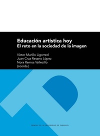 Abbildung von: Educación artística hoy : el reto en la sociedad de la imagen - Prensas de la Universidad de Zaragoza