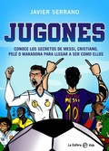 Cover: Jugones : conoce los secretos de Messi, Cristiano, Pel&eacute; o Maradona para llegar a ser como ellos - LA ESFERA DE LOS LIBROS, S.L.