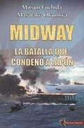 Cover: Midway : la batalla que conden&oacute; a Jap&oacute;n - Ediciones Salamina