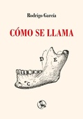 Cover: C&oacute;mo se llama - Ediciones La U&ntilde;a Rota