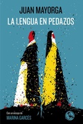 Cover: La lengua en pedazos : con un ensayo de Marina Garc&eacute;s - Ediciones La U&ntilde;a Rota