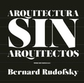Cover: Arquitectura sin arquitectos : un breve introducci&oacute;n a la arquitectura sin pedrig&iacute; - Pepitas de calabaza