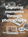 Cover: Capuring Moments Through Photography - Tektime