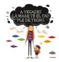 Cover: A vegades la mare t&eacute; el cap ple de trons - Animallibres, S.L.