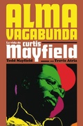 Cover: Alma vagabunda : la vida de Curtis Mayfield - Es Pop Ediciones