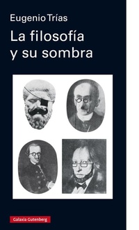Bild: La filosofía y su sombra - Galaxia Gutenberg, S.L.