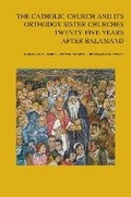 Cover: The Catholic Church and its Orthodox Sister Churches Twenty-Five Years after Balamand - Peeters Publishers