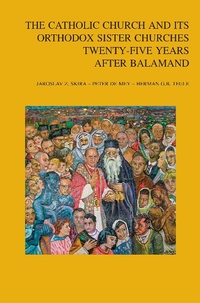 Abbildung von: Catholic Church and its Orthodox Sister Churches Twenty-Five Years after Balamand - Peeters Publishers