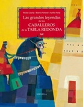 Cover: Las grandes leyendas de los caballeros de la Tabla Redonda - Siruela