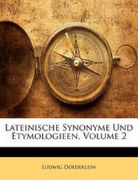 Abbildung von: Lateinische Synonyme Und Etymologieen. - Nabu Press