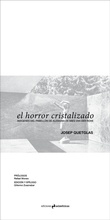 Cover: El horror cristalizado : im&aacute;genes del pabell&oacute;n de Alemania de Mies van der Rohe - EDICIONES ASIMETRICAS,S.L