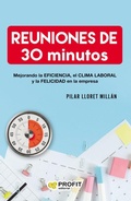 Cover: Reuniones de 30 minutos : mejorando la eficiencia, el clima laboral y la felicidad en las empresas - Profit Editorial