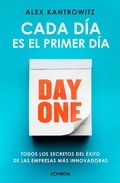 Cover: Cada d&iacute;a es el primer d&iacute;a : todos los secretos del &eacute;xito de las empresas m&aacute;s innovadoras - Conecta