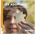 Cover: Ser adoptado : reflexiones y herramientas pr&aacute;cticas - SOLVENPAS