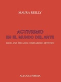 Cover: Activismo en el mundo del arte : hacia una &eacute;tica del comisariado art&iacute;stico - Alianza Editorial