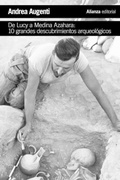 Cover: De Lucy a Medina Azahara : 10 grandes descubrimientos arqueol&oacute;gicos - Alianza Editorial