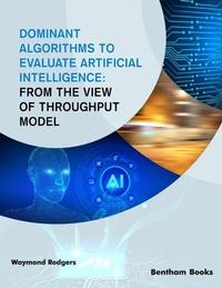 Enlarge image Cover: Dominant Algorithms to Evaluate Artificial Intelligence:From the View of Throughput Model - Bentham Science Publishers