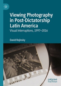 Abbildung von: Viewing Photography in Post-Dictatorship Latin America - Palgrave Macmillan