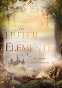 Cover: Die Hüter der vier Elemente Band 1 - BoD - Books on Demand
