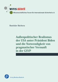 Abbildung von: Außenpolitischer Realismus der USA unter Präsident Biden und die Notwendigkeit von pragmatischer Vernunft in der GSVP - Verlag Barbara Budrich