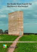 Cover: Die Bruder-Klaus-Kapelle bei Mechernich-Wachendorf - Rheinischer Verein f&uuml;r Denkmalpflege und Landschaftsschutz