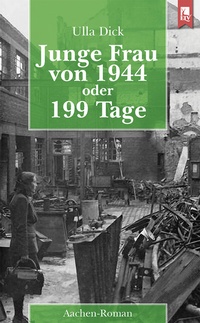 Abbildung von: Junge Frau von 1944 oder 199 Tage - Eifeler Literaturverlag