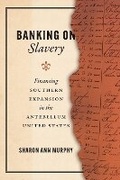 Cover: Banking on Slavery - University of Chicago Press