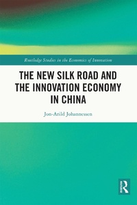 Abbildung von: The New Silk Road and the Innovation Economy in China - Routledge