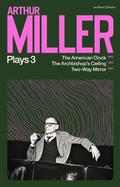 Cover: Arthur Miller Plays 3 - Methuen Drama