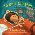 Cover: To Be a Cheetah a Bedtime Story - Publications International, Limited