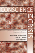 Cover: Conscience in Crisis: Mennonite and Other Peace Churches in America, 1739-1789, Interpretation and Documents - Wipf & Stock Publishers