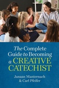 Cover: The Complete Guide to Becoming a Creative Catechist - Twenty-Third Publications
