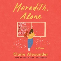 Enlarge image Cover: Meredith, Alone - Grand Central Publishing