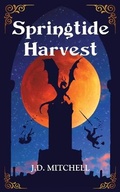 Cover: Springtide Harvest - J.D. Mitchell, Writer