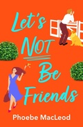 Cover: Let's Not Be Friends - Boldwood Books Ltd